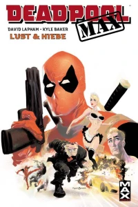 Deadpool Max: Lust & Hiebe