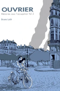 Ouvrier, Mémoires sous l'Occupation - 2ème partie