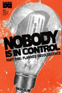 Part One: Planned Obsolescence