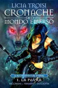 Cronache del Mondo Emerso 1: Le nuove avventure di Nihal: La paura