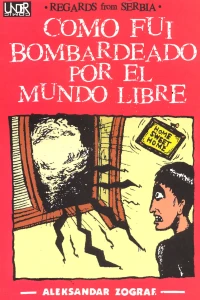 Cómo fuí bombardeado por el mundo libre