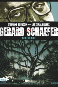 Gerard Schaefer, Sex Beast