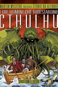 I tre uomini che ridestarono Cthulhu