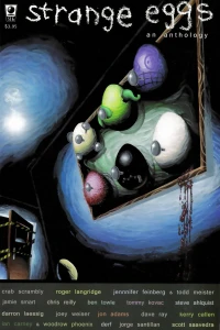 Strange Eggs; Attack Of The Plastic Kittens; Hobo-a-Go-Go; Uncle Willie's Stange Egg; Cracked; A Strange Eggs Story; Story Time; Knowledge is... Augh My Guts!; Maliki & Llama: Creationist Detectives vs. Science; That's The Spirits; A Little Much; Fertiliz