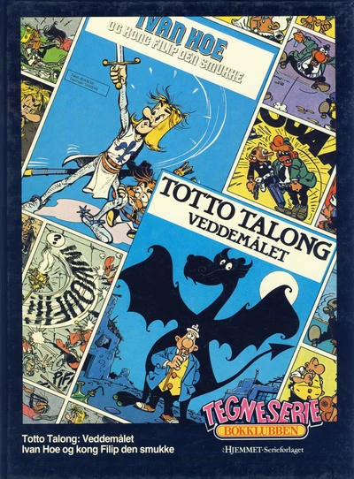 Cover of Totto Talong: Veddemålet; Ivan Hoe og kong Filip den smukke