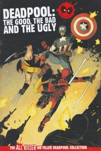 Deadpool: The Good, the Bad and the Ugly