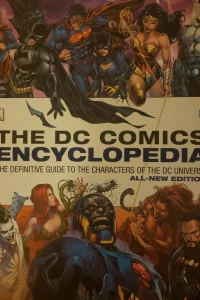 DC Comics Encyclopedia: The Definitive Guide To The Characters Of The DC Universe: All-New Edition