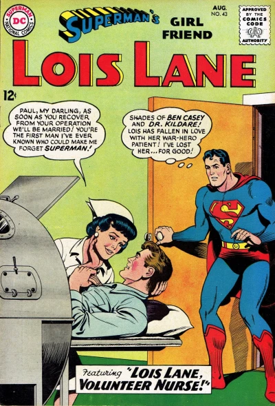 Cover of The Girl Who Mourned for Superman! / Lois Lane, Volunteer Nurse! / The Girl Who Deserted Superman!