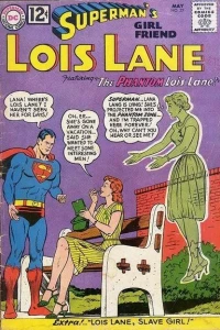 The Phantom Lois Lane! / Extra! ... Lois Lane, Slave Girl!