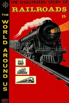 The Illustrated Story of the Railroads
