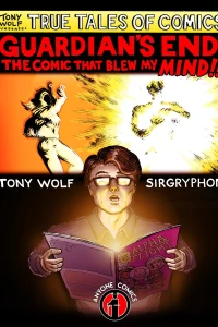 Guardian's End: The Comic that Blew My Mind