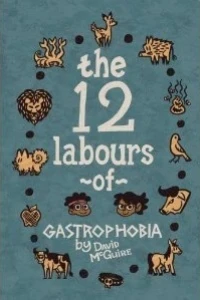 12 Labours of Gastrophobia