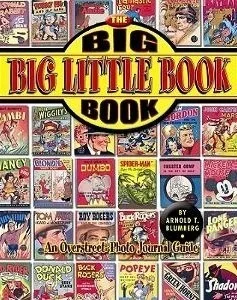 Big Big Little Book Book: An Overstreet Photo-Journal Guide