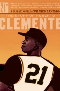 21: The Story of Roberto Clemente