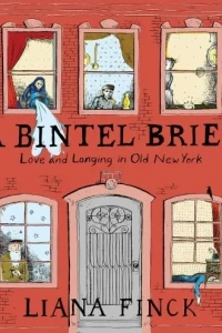 A Bintel Brief: Love and Longing In Old New York