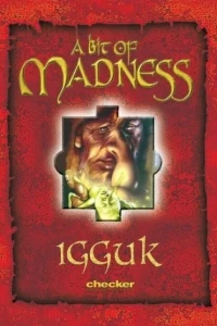 A Bit of Madness: Igguk