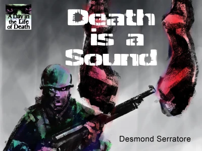 A Day in the Life of Death: Death is a Sound