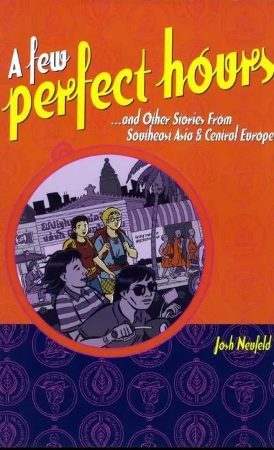 A Few Perfect Hours and Other Stories from Southeast Asia and Central Europe
