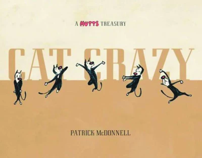 A Mutts Treasury: Cat Crazy