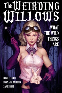 A1 Presents: The Weirding Willows: What The Wild Things Are