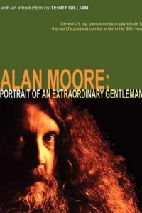 Alan Moore: Portrait of an Extraordinary Gentleman