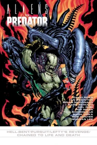 Aliens vs. Predator: Hell-Bent/Pursuit/Lefty's Revenge/Chained to Life & Death