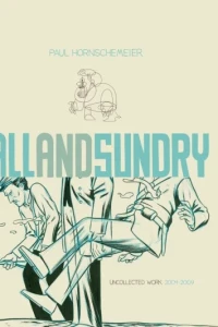 All and Sundry: Uncollected Work 2004-2009