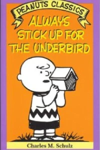 Always Stick Up for the Underbird