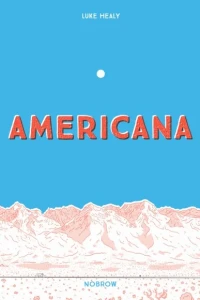 Americana (And the Act of Getting Over It.)