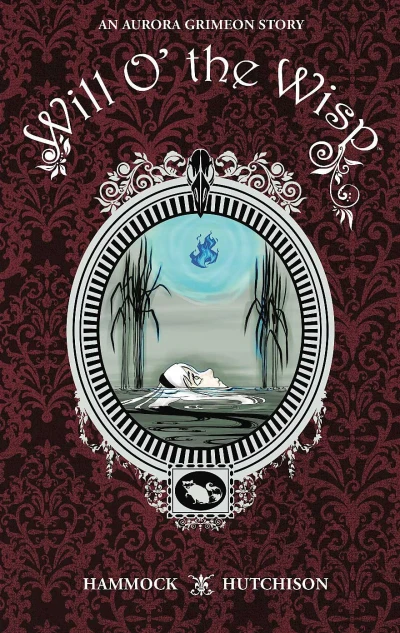 An Aurora Grimeon Story: Will O' the Wisp