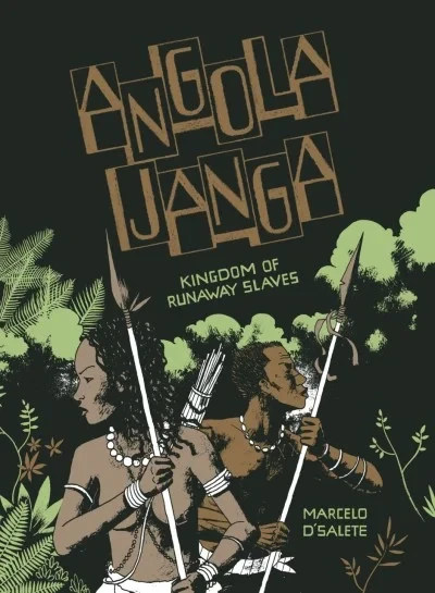 Angola Janga: Kingdom of Runaway Slaves