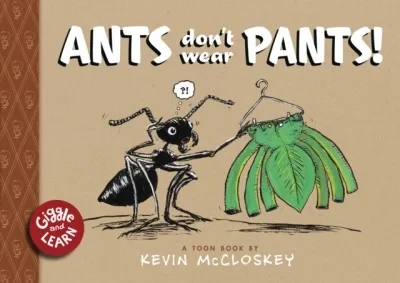 Ants Don't Wear Pants
