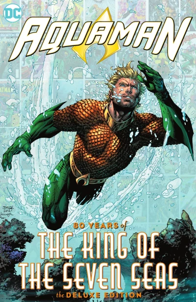 Aquaman:  80 Years of the King of the Seas:  The Deluxe Edition