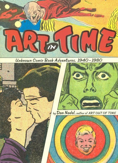 Art in Time: Unknown Comic Book Adventures, 1940-1980