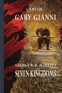 Art of Gary Gianni: George R. R. Martin's Seven Kingdoms
