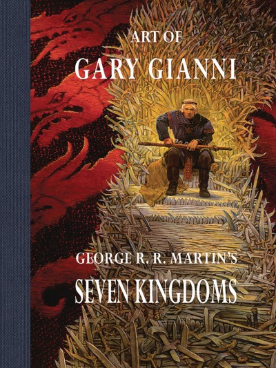 Art of Gary Gianni: George R. R. Martin's Seven Kingdoms