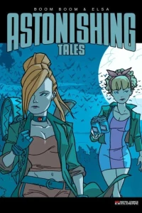 Astonishing Tales: Boom Boom & Elsa