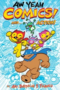 Aw Yeah Comics! And . . . Action!