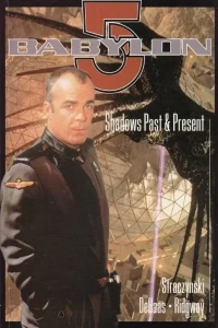 Babylon 5: Shadows Past & Present