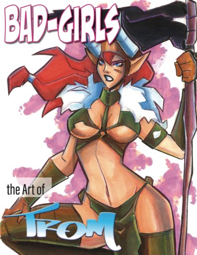 Bad-Girls: The Art of Trom