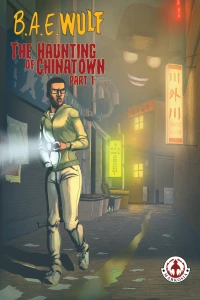 B.A.E. Wulf: The Haunting of Chinatown
