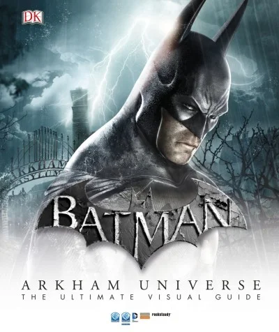 Batman: Arkham Universe - The Ultimate Visual Guide