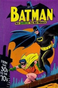 Batman: From the 30's to the 70's