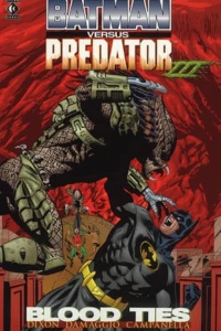Batman Versus Predator III: Blood Ties