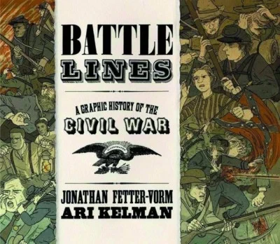 Battle Lines: A Graphic History of the Civil War