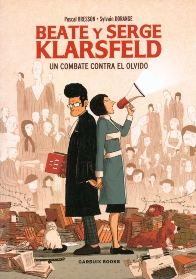 Beate y Serge Klarsfeld: Un Combate Contra el Olvido