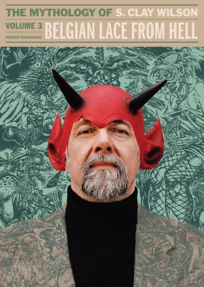 Belgian Lace From Hell: The Mythology of S. Clay Wilson (2017) - Series 