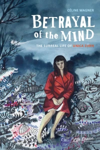 Betrayal of the Mind: The Surreal Life of Unica Zürn