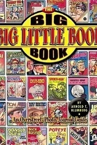 Big Big Little Book Book: An Overstreet Photo-Journal Guide