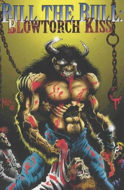 Bill the Bull: Blowtorch Kiss